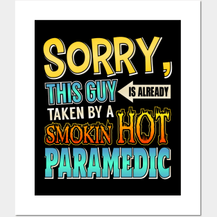 Sorry This Guy Is Taken By A Smokin' Hot Paramedic Posters and Art